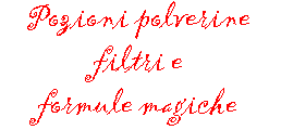 Pozioni polverine filtri e formule magiche